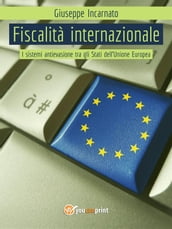 Fiscalità Internazionale - I sistemi antievasione tra gli Stati dell Unione Europea