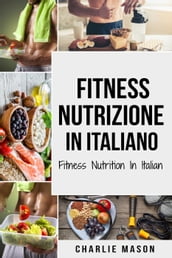 Fitness Nutrizione In italiano/ Fitness Nutrition In Italian
