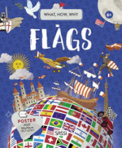 Flags. What, how, why. Ediz. a colori. Con Poster