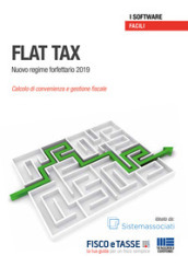 Flat Tax. Nuovo regime forfetario 2019. Calcolo di convenienza e gestione fiscale