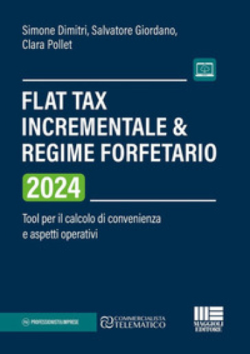 Flat Tax incrementale &amp; Regime forfetario. Tool per il calcolo di convenienza e aspetti operativi