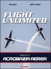 Flight unlimited. Manuale di acrobazia aerea