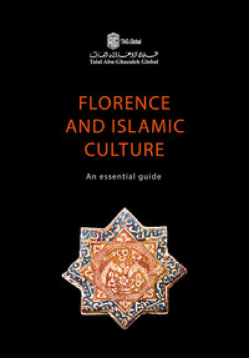 Florence and islamic culture. An essential guide