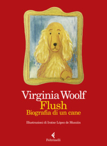 Flush. Biografia di un cane. Ediz. a colori