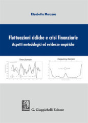 Fluttuazioni cicliche e crisi finanziare. Aspetti metodologici ed evidenze empiriche