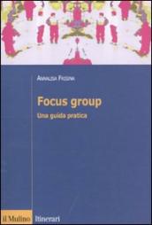Focus group. Una guida pratica