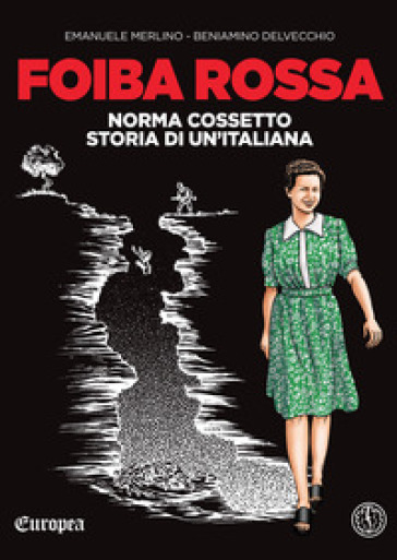 Foiba rossa. Norma Cossetto, storia di un'italiana. Ristampa.