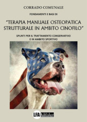 Fondamenti e basi di «terapia manuale osteopatica in ambito cinofilo». Spunti per il trattamento conservativo e in ambito sportivo