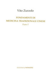 Fondamenti di medicina tradizionale cinese. Vol. 1