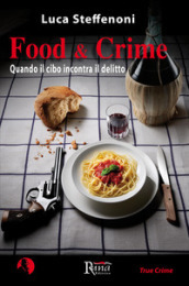 Food & crime. Quando il cibo incontra il delitto