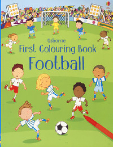 Football. First colouring book. Ediz. a colori
