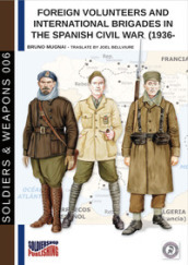 Foreign volunteers and international brigades in the Spanish civil war 1936-1939. Nuova ediz.