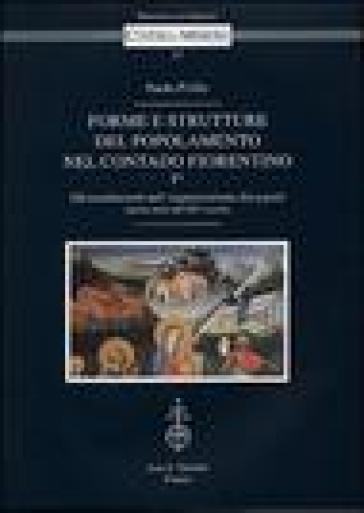 Forme e strutture del popolamento nel contado fiorentino. 1/1: Gli insediamenti nell'organizzazione dei populi (prima metà del XIV secolo)