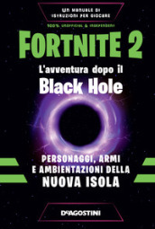 Fortnite 2. L avventura dopo il Black Hole. Personaggi, armi e ambientazioni della nuova isola