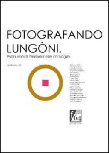 Fotografando Lungòni. Monumenti teresini nelle immagini