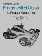 Frammenti di corsa - Il Rally Oscuro (Libro 2)