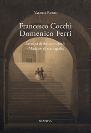 Francesco Cocchi, Domenico Ferri. L'eredità di Antonio Basoli