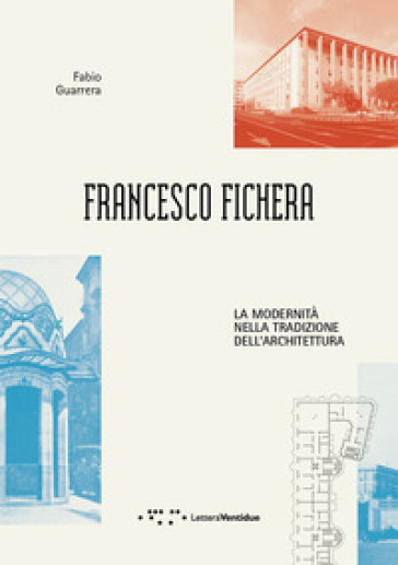Francesco Fichera. La modernità nella tradizione dell'architettura