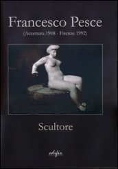 Francesco Pesce scultore (Accettura 1908-Firenze 1992)
