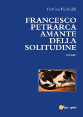 Francesco Petrarca amante della solitudine