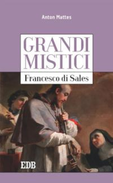 Francesco di Sales. Grandi mistici