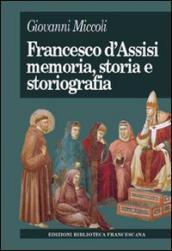 Francesco d Assisi. Memoria, storia e storiografia