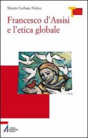 Francesco d Assisi e l etica globale