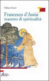 Francesco d Assisi maestro di spiritualità
