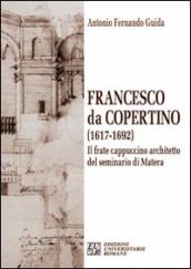 Francesco da Copertino (1617-1692). Il frate cappuccino architetto del seminario di Matera