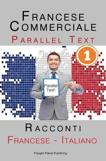 Francese Commerciale [1] Parallel Text   Racconti (Francese - Italiano)