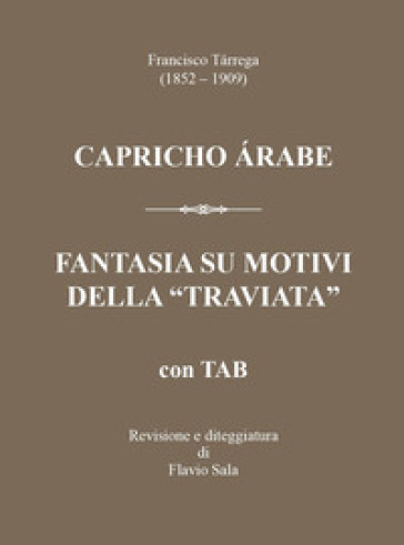 Francisco Tarrega (1852-1909): Capricho arabe & Fantasia su motivi della «Traviata» +TAB. Con QR Code