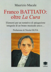 Franco Battiato: oltre La Cura. Elementi per un tentativo di spiegazione integrale di un brano musicale unico...