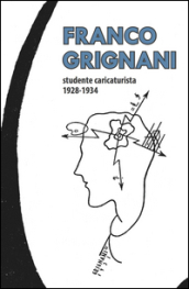 Franco Grignani studente caricaturista 1928-1934