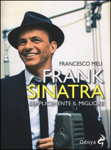 Frank Sinatra. Semplicemente il migliore