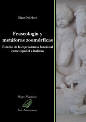 Fraseologia y metaforas zoomorficas. Estudio de la equivalencia funcional entre espanol e italiano