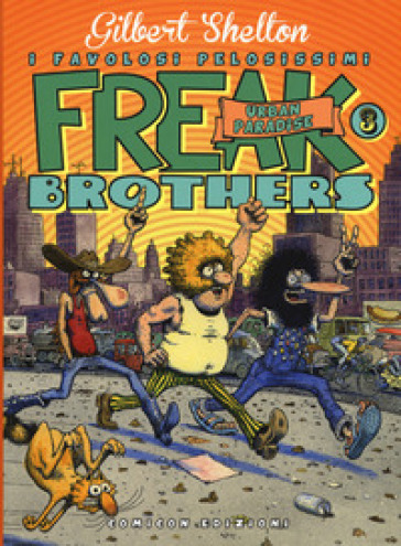 Freak brothers. 3: Urban paradise