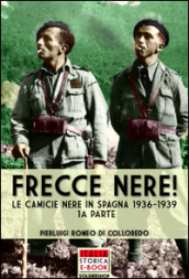 Frecce Nere! Le camicie Nere in Spagna 1936-1939. 1.