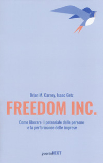 Freedom Inc. Come liberare il potenziale delle persone e la performance delle imprese