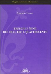 Freschi e minii del Due, Tre e Quattrocento: saggi di letteratura italiana antica