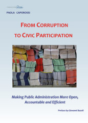 From corruption to civic participation. Making public administration more open, accountable and efficient