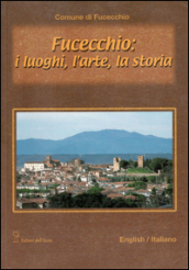Fucecchio: i luoghi, l arte, la storia. Ediz. italiana e inglese