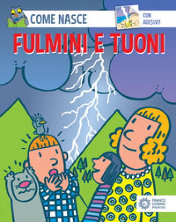 Fulmini e tuoni. Con adesivi. Ediz. illustrata