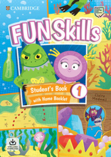 Fun skills. Level 1. Student's book with home booklet. Per la Scuola elementare. Con File audio per il download