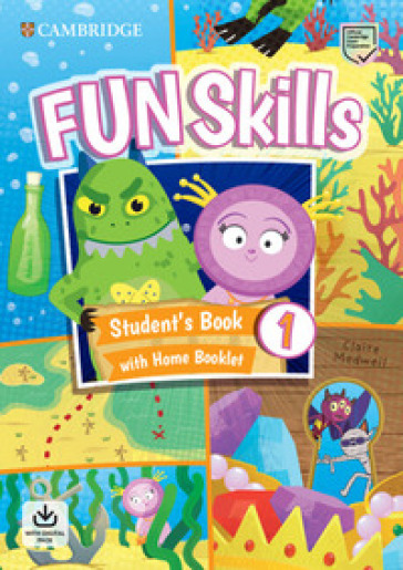 Fun skills. Level 1. Student's book with home booklet. Per la Scuola elementare. Con Contenuto digitale per accesso on line