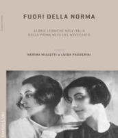 Fuori della norma. Storie lesbiche nell Italia della prima metà del Novecento