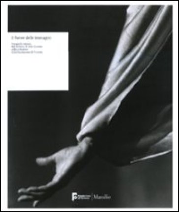 Furore dell'immagine. Fotografia italiana dall'archivio di Italo Zannier... Catalogo della mostra (Venezia, aprile-luglio 2010). Ediz. illustrata (Il)