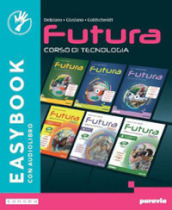 Futura. Corso di Tecnologia. Easybook. Per la Scuola media. Con e-book. Con espansione online