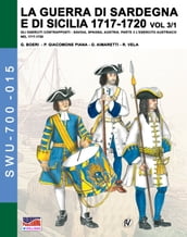 LA GUERRA DI SARDEGNA E DI SICILIA 1717-1720 vol. 1/3