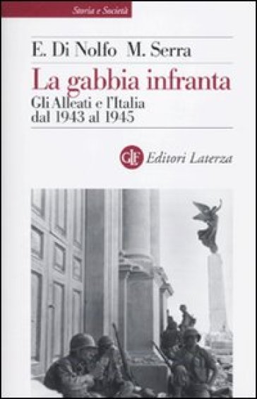 Gabbia infranta. Gli Alleati e l'Italia dal 1943 al 1945 (La)
