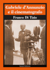 Gabriele D Annunzio e il cinematografo